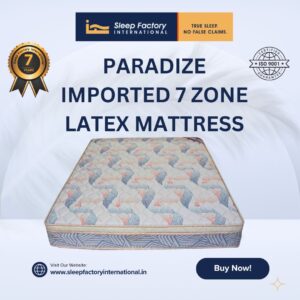 Paradize – Imported 7 zone Natural Latex Mattress